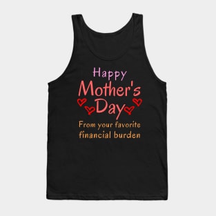 Happy Mother's Day from your Favorite Financial Burden Tank Top